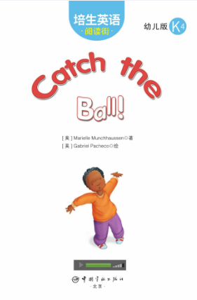 培生英语阅读街幼儿版k4 Catch the Ball!绘本MP3+PDF资源免费下载