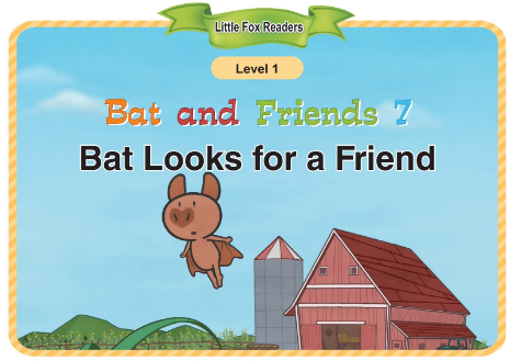 Bat and Friends 7 Bat Looks for a Friend音频+视频+电子书百度云免费下载