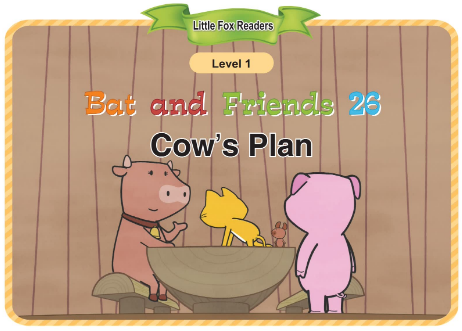 Bat and Friends 26 Cow's Plan音频+视频+电子书百度云免费下载