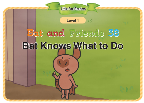 Bat and Friends 38 Bat Knows What to Do音频+视频+电子书百度云免费下载