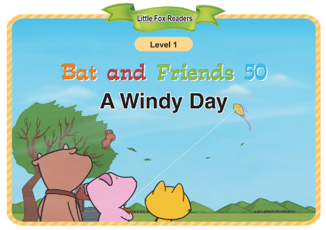 Bat and Friends 50 A Windy Day音频+视频+电子书百度云免费下载