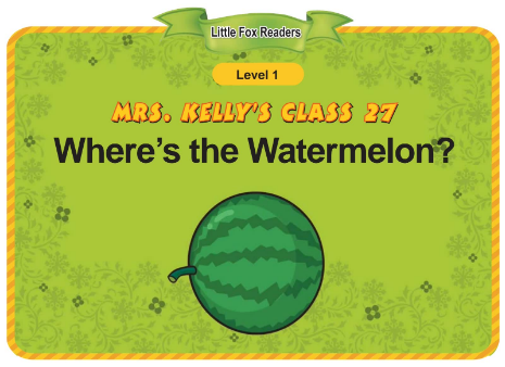 Mrs. Kelly's Class 27 Where's the Watermelon音频+视频+电子书百度云免费下载