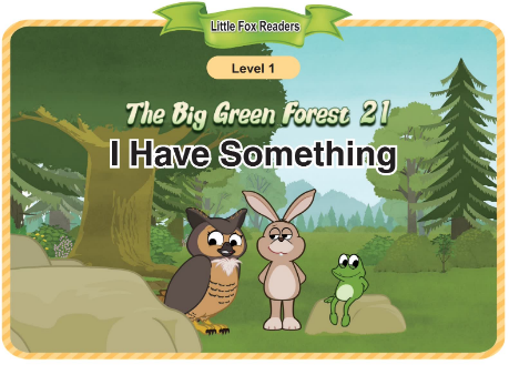 The Big Green Forest 21 I Have Something音频+视频+电子书百度云免费下载