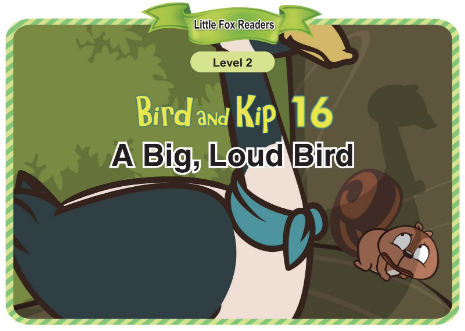 Bird and Kip 16 A Big, Loud Bird音频+视频+电子书百度云免费下载