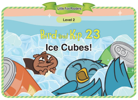 Bird and Kip 23 Ice Cubes!音频+视频+电子书百度云免费下载