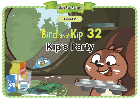 Bird and Kip 32 Kip's Party音频+视频+电子书百度云免费下载