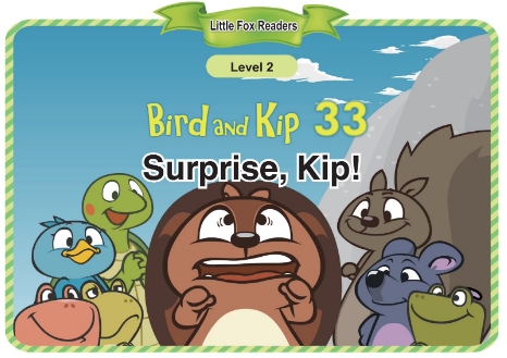 Bird and Kip 33 Surprise, Kip!音频+视频+电子书百度云免费下载