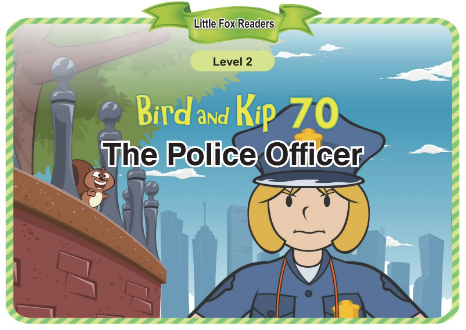 Bird and Kip 70 The Police Officer音频+视频+电子书百度云免费下载