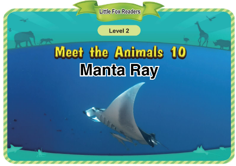 Meet the Animals 10 Manta Ray音频+视频+电子书百度云免费下载