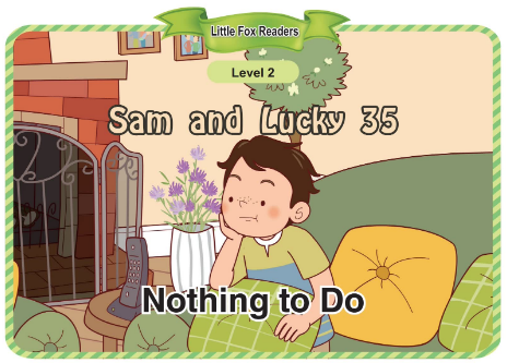 Sam and Lucky 35 Nothing to Do音频+视频+电子书百度云免费下载